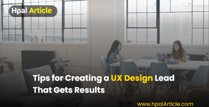 Tips for Creating a UX Design Lead