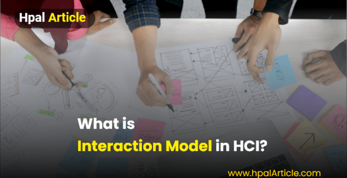 What is interaction model in HCI